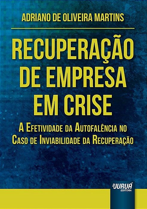 Livro Recuperação de Empresa em Crise - Martins - Juruá