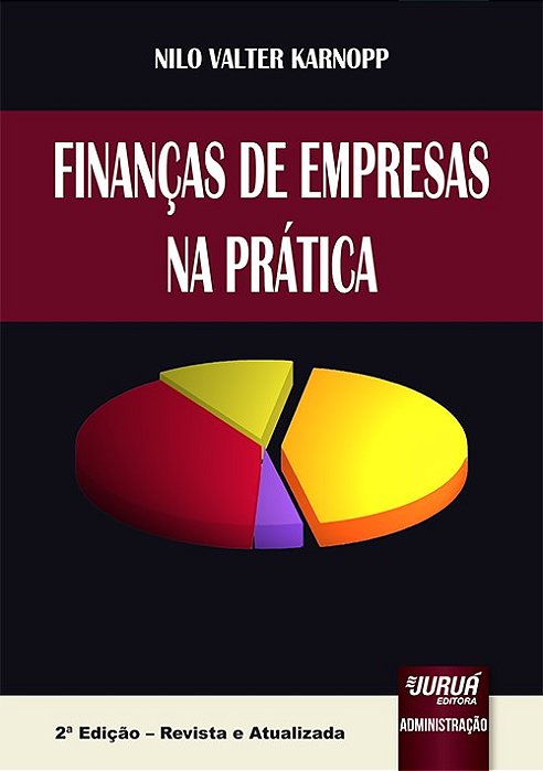 Livro Finanças de Empresas na Prática - Karnopp - Juruá