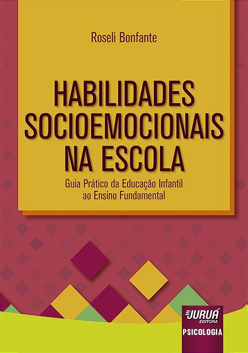 Livro Habilidades Socioemocionais na Escola - Bonfante - Juruá