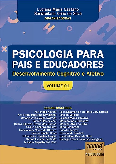 Livro Psicologia para Pais e Educadores: Vol 1 - Caetano - Juruá
