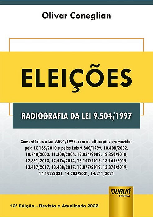 Livro Eleições Radiografia da Lei 9.504/1997 - Coneglian - Juruá