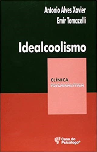 Livro Idealcoolismo - Xavier - Casa do Psicólogo
