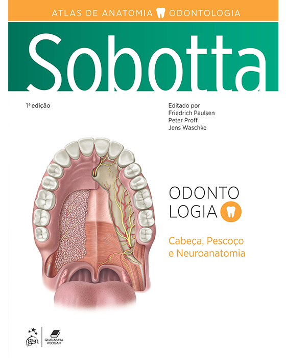 Livro Sobotta Atlas de Anatomia: Odontologia:  Cabeça, Pescoço e Neuroanatomia