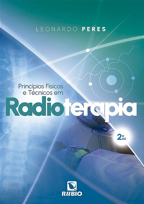 Livro Princípios Físicos e Técnicos em Radioterapia   Peres