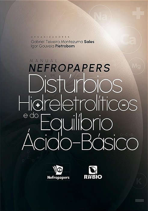 Livro Manual Nefropapers de Distúrbios Hidreletrolíticos e do Equilíbrio Ácido-Básico - Sales - Rúbio
