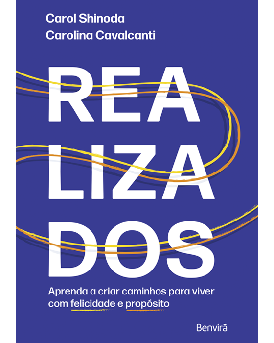 Livro Realizados: Aprenda a Criar Caminhos Para Viver Com Felicidade e Propósito