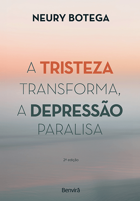 Livro A Tristeza Transforma, a Depressão Paralisa