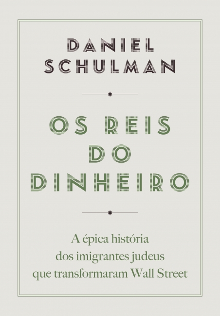 Livro Os Reis do Dinheiro: A épica história dos imigrantes judeus que transformaram Wall Street