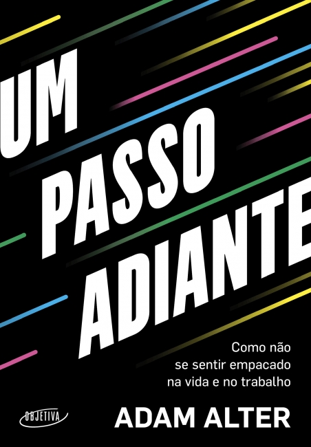 Livro Um passo adiante: Como não se sentir empacado na vida e no trabalho