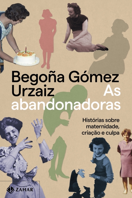 Livro As abandonadoras: Histórias sobre maternidade, criação e culpa