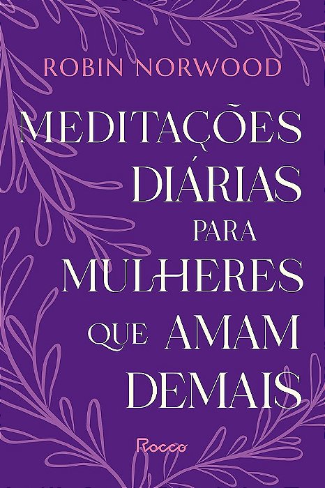 Livro Meditações Diárias para Mulheres que Amam Demais
