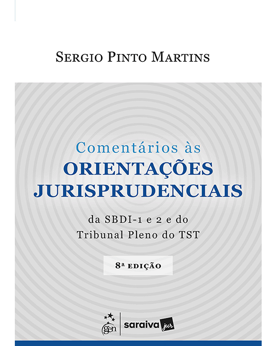 Livro Comentários as Orientações Jurisprudenciais da Sbdi-1 e 2 e do Trib Pleno do Tst Martins