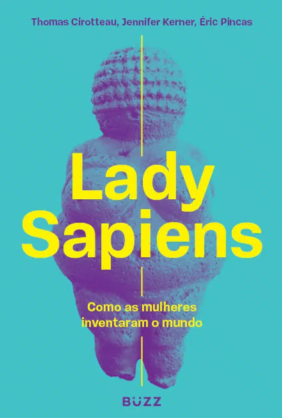Livro Lady Sapiens: Como as Mulheres Inventaram o Mundo