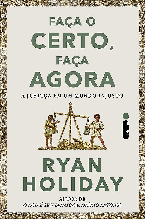 Livro Faça o Certo, Faça Agora: A Justiça em um Mundo Injusto