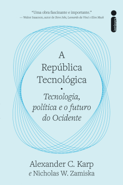 Livro A República Tecnológica: Tecnologia, Política e o Futuro do Ocidente
