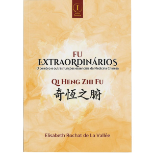 Livro Fu Extraordinários: O Cérebro e outras Funções Essenciais da Medicina Chinesa