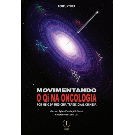 Livro Movimentando o Qi na Oncologia por Meio da Medicina Tradicional Chinesa