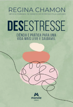 Livro Desestresse: Ciência e prática para uma vida mais leve e saudável
