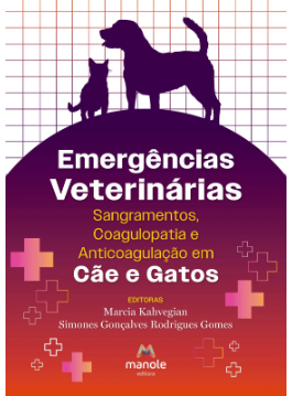 Emergências Veterinárias Sangramento, Coagulopatia e Anticoagulação em Cães e Gatos