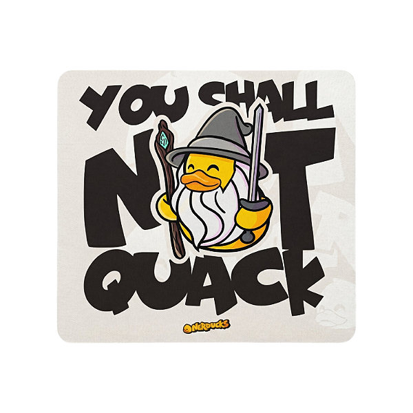 MOUSEPAD PADRÃO - YOU SHALL NOT QUACK
