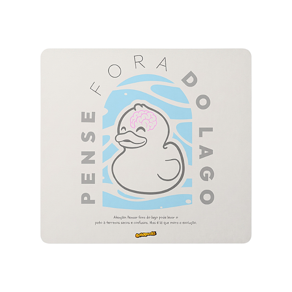 MOUSEPAD PADRÃO - PENSE FORA DO LAGO