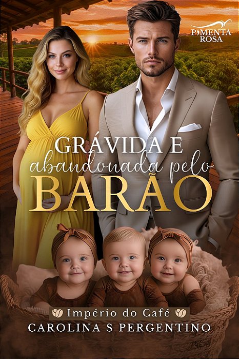 GRÁVIDA E ABANDONADA PELO BARÃO - Carolina S Pergentino