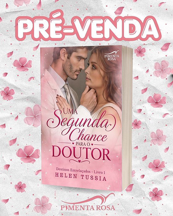 UMA SEGUNDA CHANCE PARA O DOUTOR - Helen Tussia