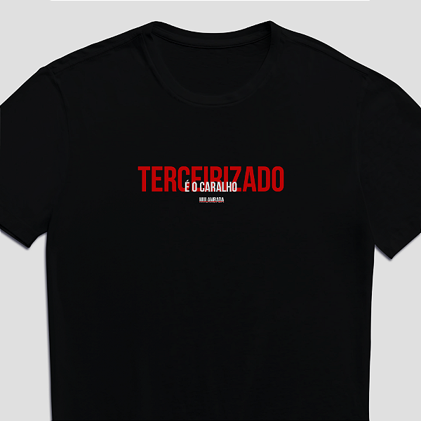 Terceirizado é o caralho