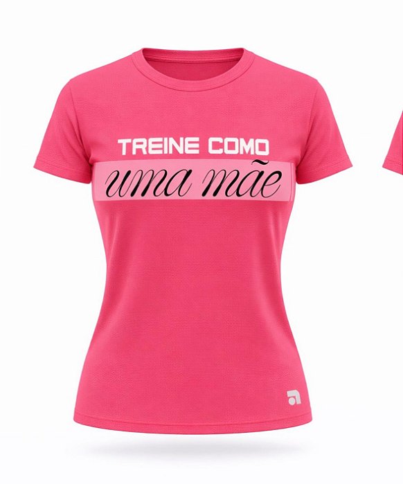Camiseta Treine Como Uma Mãe