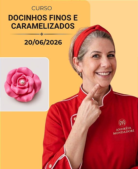 Docinhos Finos e Caramelizados | 20/06/2026 | Chef Andreia Mondadori