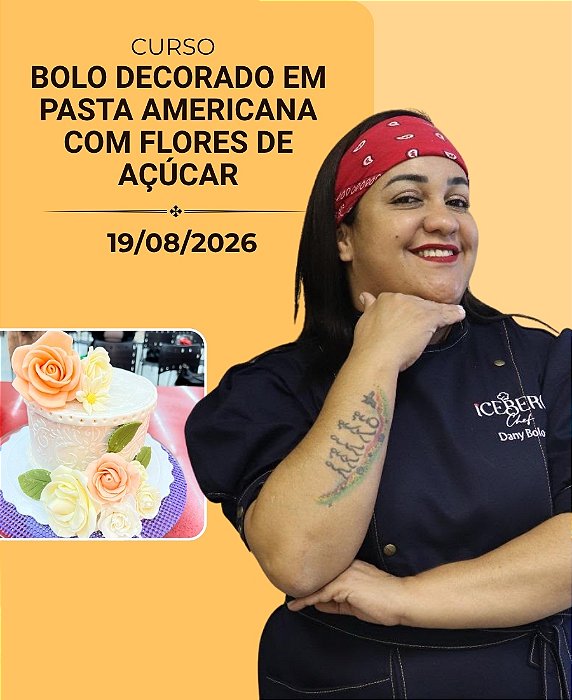 Bolo Decorado em Pasta Americana com Flores de Açúcar | Dany Bolos | 19/08/2026 | Presencial