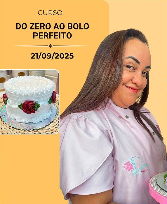 Do Zero ao Bolo Perfeito | Dany Bolos – 21/09/2026 | Prático Presencial