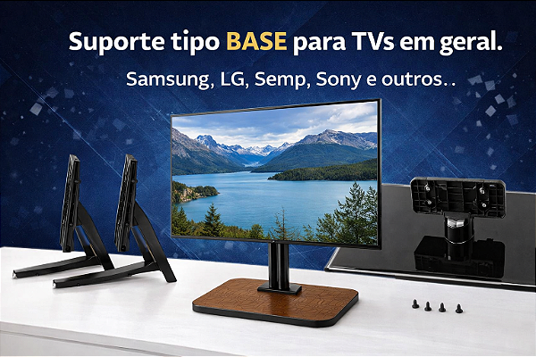 Base/Pé para TV – Modelos Originais e Universais - PRODUTO SOB CONSULTA.