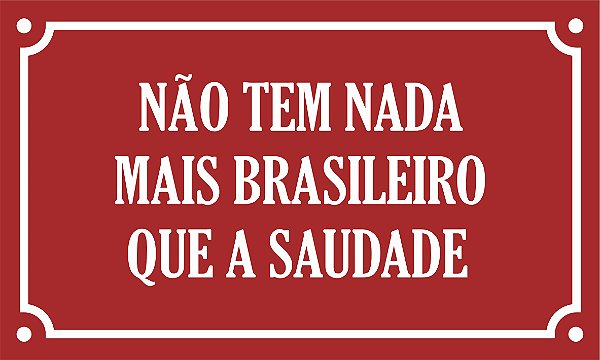 placa NÃO TEM NADA MAIS BRASILEIRO