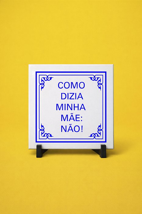 AZULEJO DECORATIVO - COMO DIZIA MINHA MÃE