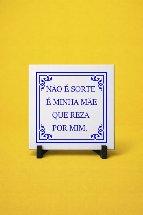 AZULEJO DECORATIVO - NÃO É SORTE