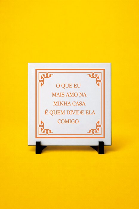 AZULEJO DECORATIVO - O QUE EU MAIS AMO NA MINHA CASA