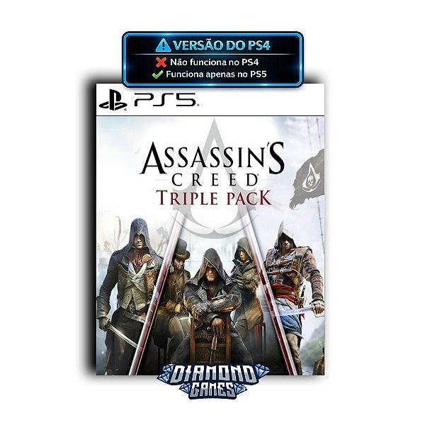 Assassin's Creed Triple Pack: Black Flag, Unity, Syndicate PS5 I VERSÃO DIGITAL