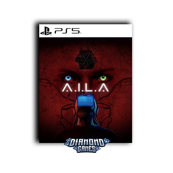 A.I.L.A PS5 I VERSÃO DIGITAL