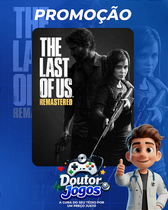 The Last of Us Remastered - Mídia Digital PS4/PS5
