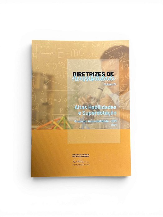 DIRETRIZES DE ACESSIBILIDADE - ALTAS HABILIDADES E SUPERDOTAÇAO (VOLUME IV)