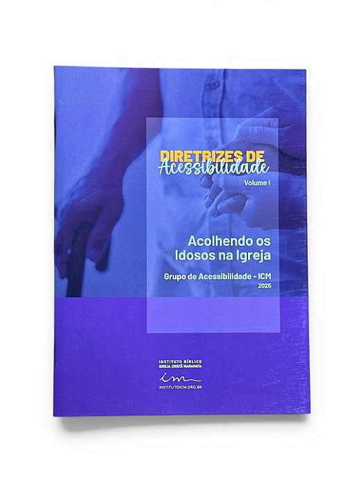 DIRETRIZES DE ACESSIBILIDADE - ACOLHENDO OS IDOSOS (VOLUME I)