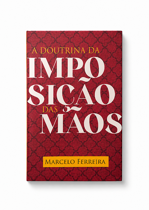 LIVRO A DOUTRINA DA IMPOSIÇÃO DAS MÃOS.