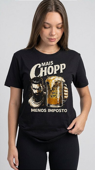 Camiseta Feminina Mais Chopp, Menos Imposto