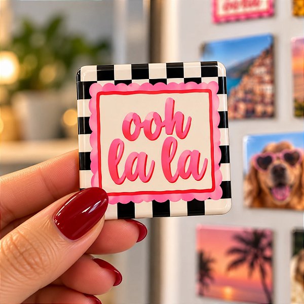 Foto Imã - Ohh La La