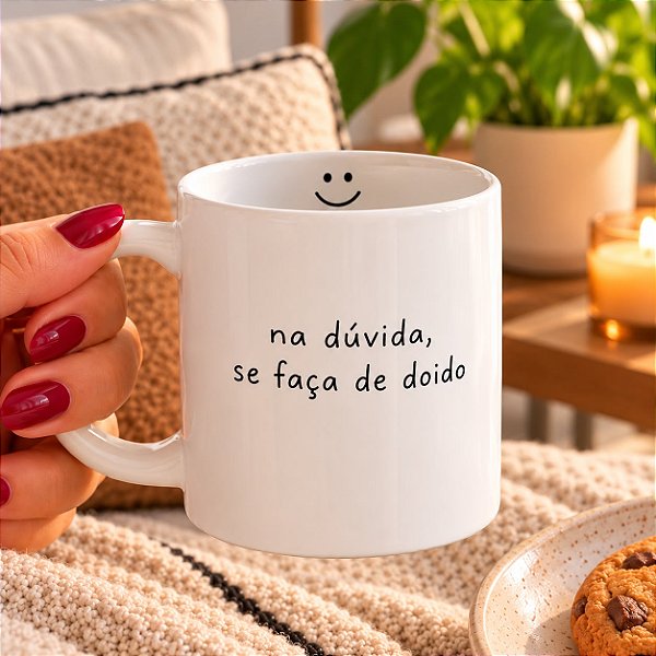 Caneca "Se Faça de Doido"