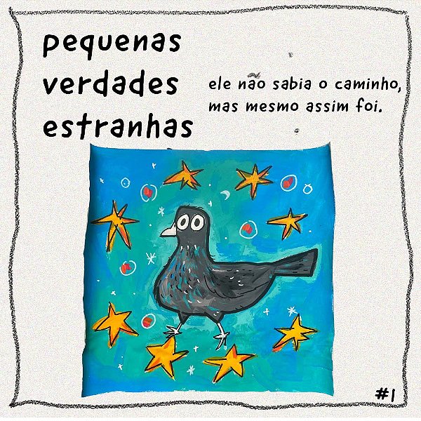 Pequenas Verdades Estranhas - ele não sabia o caminho, mas mesmo assim foi