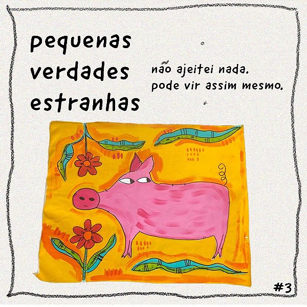 Pequenas Verdades Estranhas -não ajeitei nada. pode vir assim mesmo.