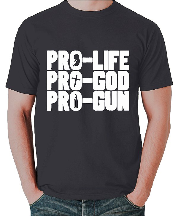 Camiseta Pro-Life-Pro-God-Pro-Gun