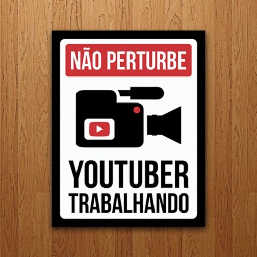 Placa Decorativa Youtuber Trabalhando